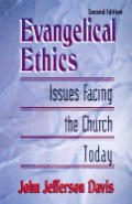 Evangelical Ethics Issues Facing The 2nd Edition
