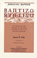 Johannic Baptism: An Inquiry Into the Meaning of the Word as Determined by the Usage of the Holy Scriptures