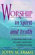 Worship In Spirit & Truth