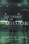 The Urban Face of Mission: Ministering the Gospel in a Diverse and Changing World
