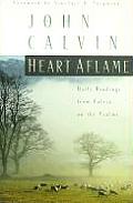 Heart Aflame Daily Readings from Calvin on the Psalms