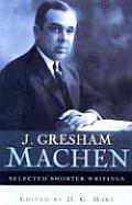 J. Gresham Machen Selected Shorter Writings