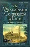 Westminster Confession of Faith For Study Classes
