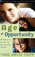 Age of Opportunity A Biblical Guide to Parenting Teens