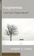 Forgiveness: Ijust Can't Forgive Myself