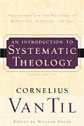 An Introduction to Systematic Theology: Prolegomena and the Doctrines of Revelation, Scripture, and God