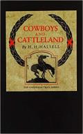 Cowboys and Cattleland: Memories of a Frontier Cowboy