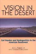 Vision in the Desert: Carl Hayden and Hydropolitics in the American Southwest