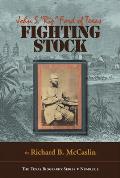 Fighting Stock: John S. Rip Ford of Texas