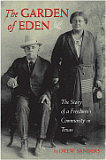 The Garden of Eden: The Story of a Freedmen's Community in Texas