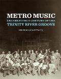 Metro Music: Celebrating a Century of the Trinity River Groove