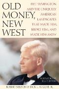 Old Money, New West: Fife Symington and the Uniquely American Landscapes That Made Him, Broke Him, and Made Him Anew