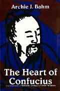 Heart of Confucius Interpretations of Genuine Living & Great Wisdom