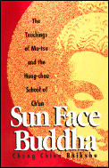 Sun Face Buddha The Teachings of Ma Tsu & the Hung Chou School of Chan
