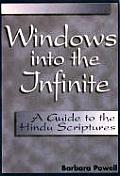 Windows Into the Infinite A Guide to the Hindu Scriptures