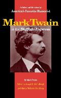 Mark Twain at the Buffalo Express: Articles and Sketches by America's Favorite Humorist