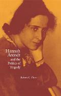 Hannah Arendt and the Politics of Tragedy