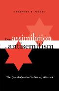 From Assimilation to Antisemitism: The Jewish Question in Poland, 1850-1914
