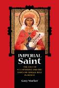 Imperial Saint: The Cult of St. Catherine and the Dawn of Female Rule in Russia