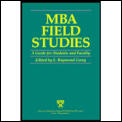 MBA Field Studies: The Hidden Force Behind Growth, Profits, and Lasting Value