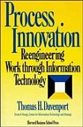Process Innovation Reengineering Work Through Information Technology