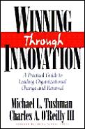 Winning Through Innovation A Practical
