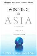 Winning in Asia: Strategies for Competing in the New Millennium