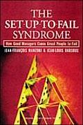 The Set-Up-To-Fail Syndrome: How Good Managers Cause Great People to Fail