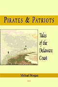 Pirates & Patriots Tales Of The Delaware