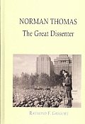 Norman THomas The Great Dissenter