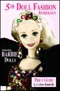 5th Doll Fashion Anthology & Price Guide Featuring Barbie