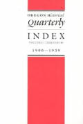 Oregon Historical Quarterly Volumes 28 Through 46 19 Volumes