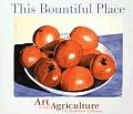 This Bountiful Place Art about Agriculture The Permanent Collection