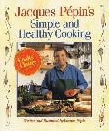 Jacques Pepins Simple & Healthy Cooking