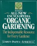 Rodales All New Encyclopedia of Organic Gardening The Indispensable Resource for Every Gardener