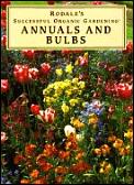 Annuals & Bulbs Rodales Successful Organ