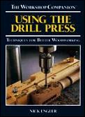 Using The Drill Press Techniques for Better Woodworking