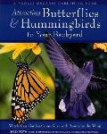 Attracting Butterflies & Hummingbirds to Your Backyard Watch Your Garden Come Alive with Beauty on the Wing