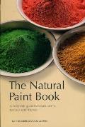 Natural Paint Book A Complete Guide To Natural Paints Recipes & Finishes