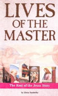 Lives of the Master The Rest of the Jesus Story