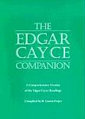 Edgar Cayce Companion A Comprehensive Treatise of the Edgar Cayce Readings