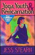 Yoga Youth & Reincarnation