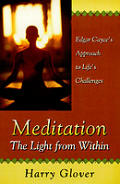 Meditation The Light from Within Edgar Cayces Approach to Lifes Challenges