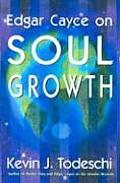 Soul Growth Edgar Cayces Approach for a New World