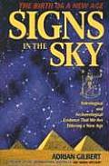 Signs in the Sky Astrological & Archaeological Evidence That We Are Entering a New Age