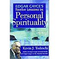 Edgar Cayces Twelve Lessons in Personal Spirituality