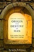 Edgar Cacyes Origin & Destiny of Man