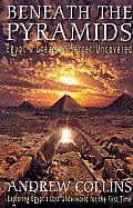 Beneath the Pyramids Egypts Greatest Secret Uncovered
