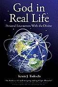 God in Real Life Personal Encounters with the Divine