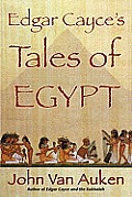 Edgar Cayces Tales of Egypt